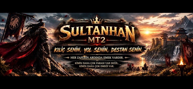 SultanHanMT2 – 1-120 Orta Emek, Editsiz + Adaletli PvP + Emek Odaklı Metin2 PvP Server